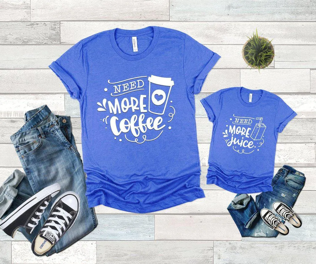 Need More Coffee Need More Juice Family Shirts