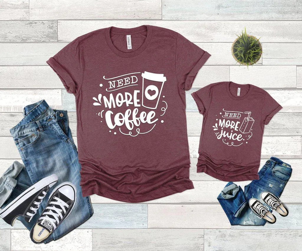 Need More Coffee Need More Juice Family Shirts