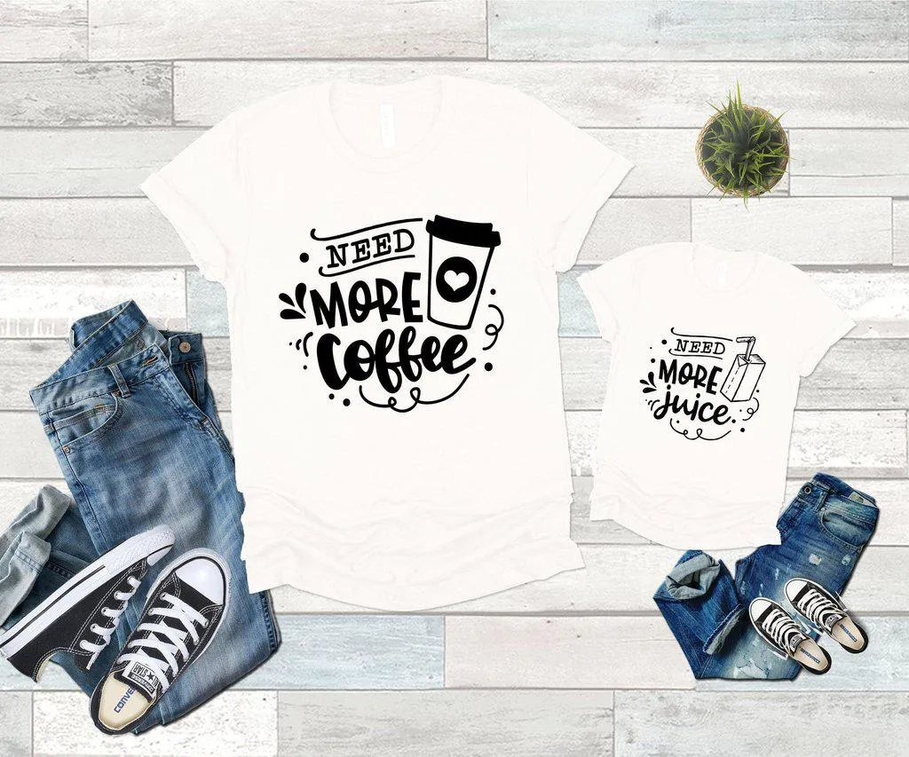 Need More Coffee Need More Juice Family Shirts